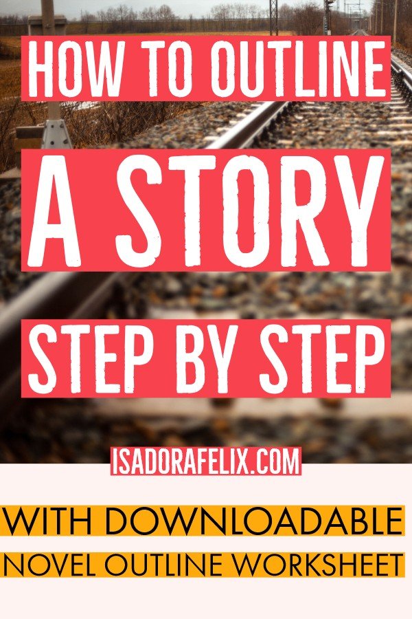 How to Outline a Novel Step by Step (with downloadable novel outline worksheet)