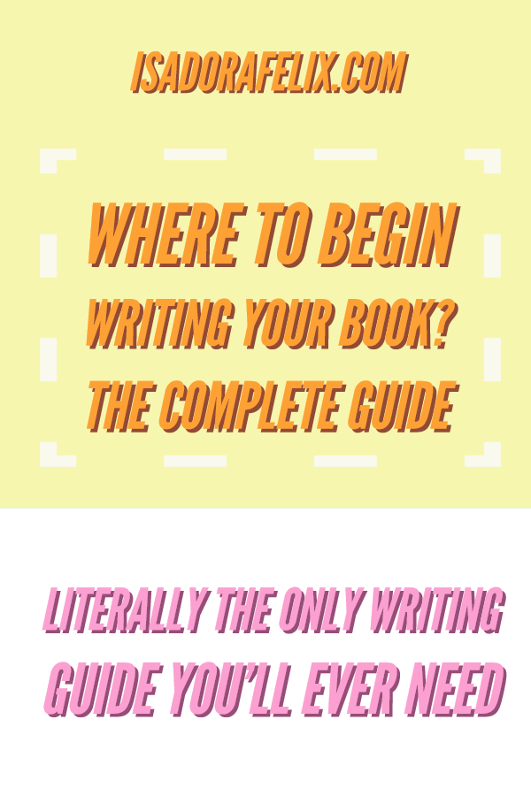Where to BEGIN Writing Your Book? THE COMPLETE GUIDE