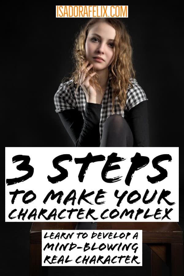 3 Steps to Make Your Character Complex: Flat vs Complex Characters
