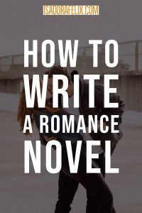 How to Write a Romance Novel: The Basics